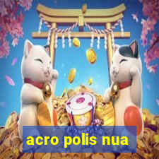 acro polis nua